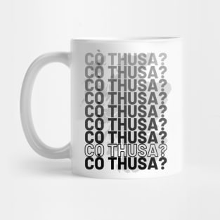 Scottish Gaelic Language Cò thusa? Who Are You Mug